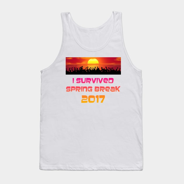 I Survived Spring Break 2017 Tank Top by lcorri